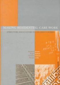 Making Residential Care Work libro in lingua di Brown Elizabeth, Bullock Roger, Hobson Caroline, Little Michael