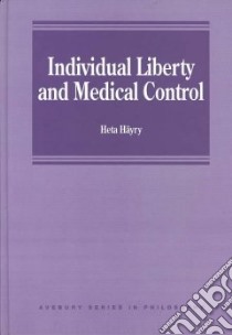 Individual Liberty and Medical Control libro in lingua di Hayry Heta