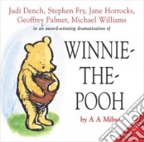 Winnie-the-Pooh (CD Audiobook) libro in lingua di Milne A. A., Dench Judi (NRT), Fry Stephen (NRT), Horrocks Jane (NRT), Williams Michael (NRT)
