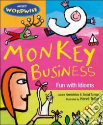 Monkey Business libro in lingua di Hambleton Laura, Turhan Sedat, Tullet Herve (ILT)