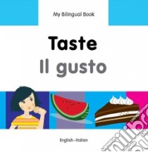 Taste / il Gusto libro in lingua di Milet Publishing (COR), Secmen Erdem, Parmar Alvin (TRN), Dittopoulos Chris (ILT)