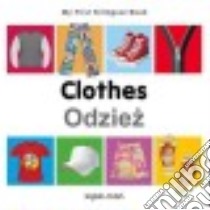 Clothes/ Odziez libro in lingua di Milet Publishing (COR)