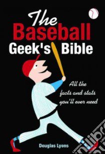 Baseball Geek's Bible libro in lingua di Doulgas Lyons