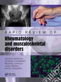 Rapid Review of Rheumatology and Musculoskeletal Disorders libro in lingua di Manson Jessica J. Ph.D., Chambers Sharon A. M.D., Isenberg David A. M.D., Merrill Joan T. M.D.