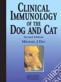 Clinical Immunology of the Dog and Cat libro in lingua di Day Michael J. (NA)