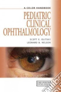 Pediatric Clinical Ophthalmology libro in lingua di Olitsky Scott E., Nelson Leonard B.