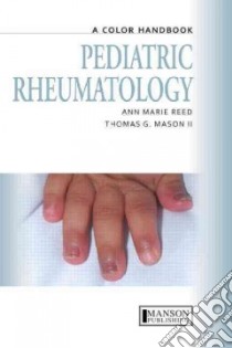 Pediatric Rheumatology libro in lingua di Reed Anne Marie M.D., Mason Thomas G. II M.D.