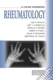 Rheumatology libro in lingua di Mikuls Ted M.D., Canella Amy C. M.D., Moore Gerald F. M.D., Erickson Alan R. M.D., Thiele Geoffrey M. Ph.D.