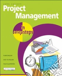 Project Management in Easy Steps libro in lingua di Carroll John