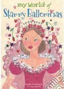 My World of Starry Ballerina libro in lingua di Clibbon Meg, Clibbon Lucy (ILT)
