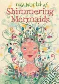 My World of Shimmering Mermaids libro in lingua di Clibbon Meg, Clibbon Lucy (ILT)