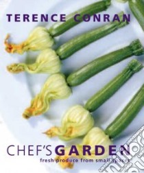 Chef's Garden libro in lingua di Conran Terence