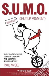 SUMO (Shut Up, Move On) libro in lingua di Paul  McGee