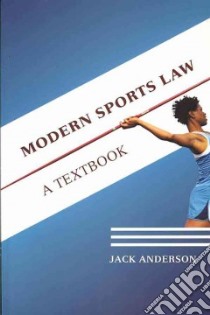 Modern Sports Law libro in lingua di Anderson Jack