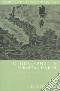Children and the European Union libro in lingua di Stalford Helen