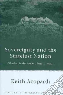Sovereignty and the Stateless Nation libro in lingua di Azopardi Keith Ph.D.