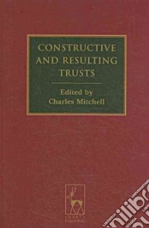 Constructive and Resulting Trusts libro in lingua di Mitchell Charles (EDT)