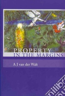 Property in the Margins libro in lingua di Van Der Walt A. J.