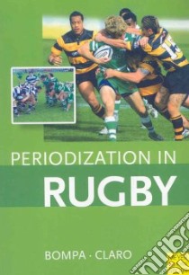 Periodization in Rugby libro in lingua di Bompa Tudor, Claro Frederick