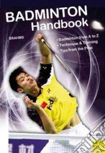 Badminton Handbook libro in lingua di Brahms Bernd-volker