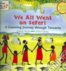 We All Went On Safari libro in lingua di Krebs Laurie, Cairns Julia (ILT)