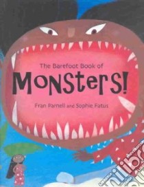 The Barefoot Book of Monsters! libro in lingua di Parnell Fran, Fatus Sophie (ILT)