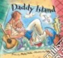 Daddy Island libro in lingua di Wells Philip, Daly Niki (ILT)