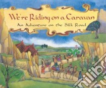 We're Riding on a Caravan libro in lingua di Krebs Laurie, Cann Helen (ILT)