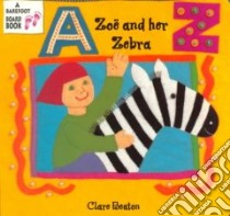 Zoe and Her Zebra libro in lingua di Beaton Clare