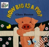 How Big Is a Pig? libro in lingua di Beaton Clare, Blackstone Stella