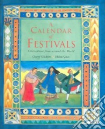 A Calendar Of Festivals libro in lingua di Gilchrist Cherry, Cann Helen (ILT)