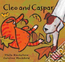 Cleo and Caspar libro in lingua di Mockford Caroline, Blackstone Stella
