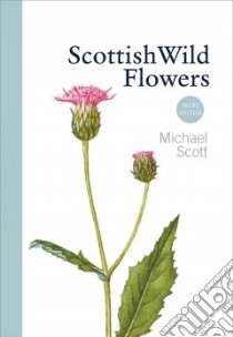 Scottish Wild Flowers libro in lingua di Scott Michael