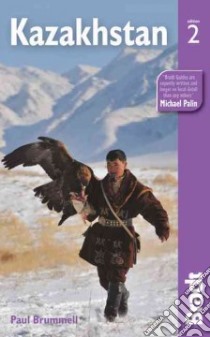 Bradt Kazakhstan libro in lingua di Brummell Paul, Ibbotson Sophie (CON), Lovell-Hoare Max (CON)