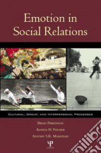 Emotion In Social Relations libro in lingua di Parkinson Brian, Fischer Agneta H., Manstead Antony S. R.