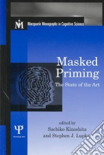 Masked Priming libro in lingua di Kinoshita Sachiko (EDT), Lupker Stephen Jeffrey (EDT)