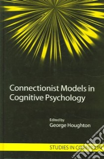 Connectionist Models In Cognitive Psychology libro in lingua di Houghton George (EDT)