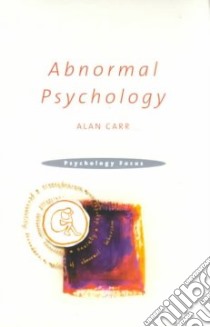 Abnormal Psychology libro in lingua di Alan  Carr