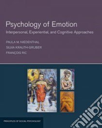 Psychology of Emotion libro in lingua di Niedenthal Paula M., Krauth-Gruber Silvia, Ric Francois