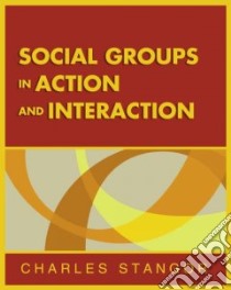 Social Groups in Action and Interaction libro in lingua di Stangor Charles