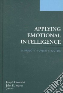 Applying Emotional Intelligence libro in lingua di Ciarrochi Joseph (EDT), Mayer John D. (EDT)