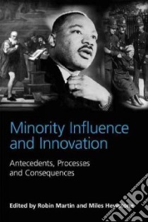 Minority Influence and Innovation libro in lingua di Martin Robin (EDT), Hewstone Miles (EDT)