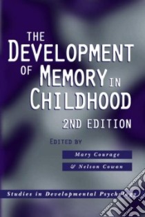 The Development of Memory in Infancy and Childhood libro in lingua di Courage Mary L. (EDT), Cowan Nelson (EDT)