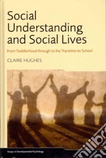 Social Understanding and Social Lives libro in lingua di Hughes Claire