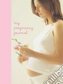 My Pregnancy Journal libro in lingua di Ryland Peters & Small