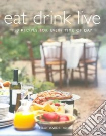 Eat Drink Live libro in lingua di Warde Fran, Treloar Debi (PHT)