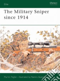 The Military Sniper Since 1914 libro in lingua di Pegler Martin