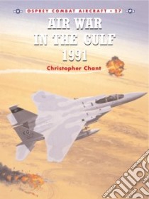 Air War in the Gulf 1991 libro in lingua di Chant Christopher
