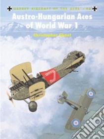 Austro-hungarian Aces of World War 1 libro in lingua di Chant Christopher, Rolfe Mark (ILT)