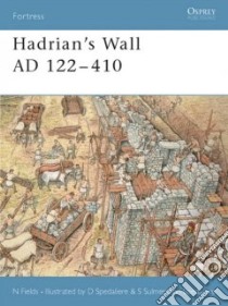 Hadrian's Wall Ad 122™410 libro in lingua di Fields Nic, Spedaliere S. S. (ILT)